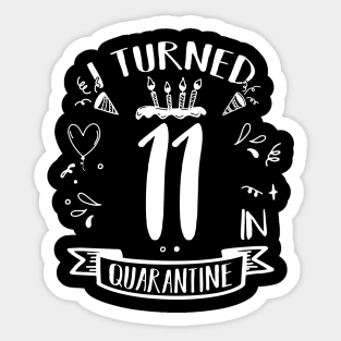 I Turned 11 In Quarantine Sticker